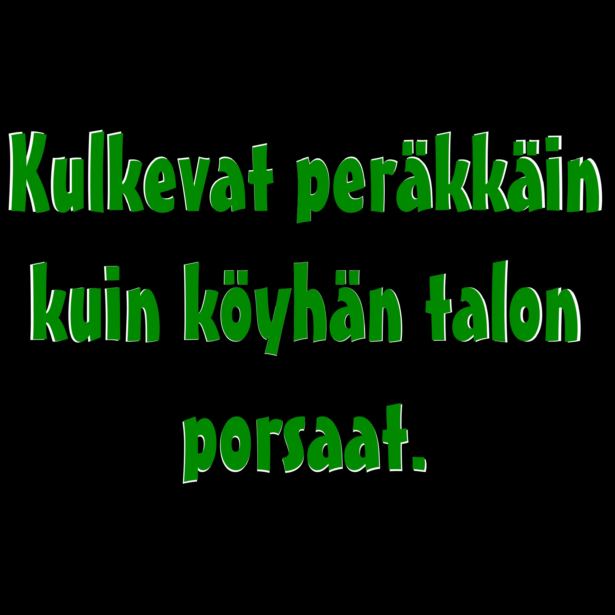 PAITAKUVA - Kulkevat peräkkäin kuin köyhän talon porsaat. (5038)