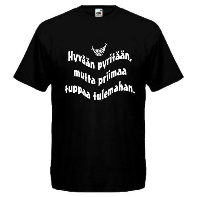 T-PAITA musta - Hyvään pyritään, mutta priimaa tuppaa tulemahan. (00 1586)