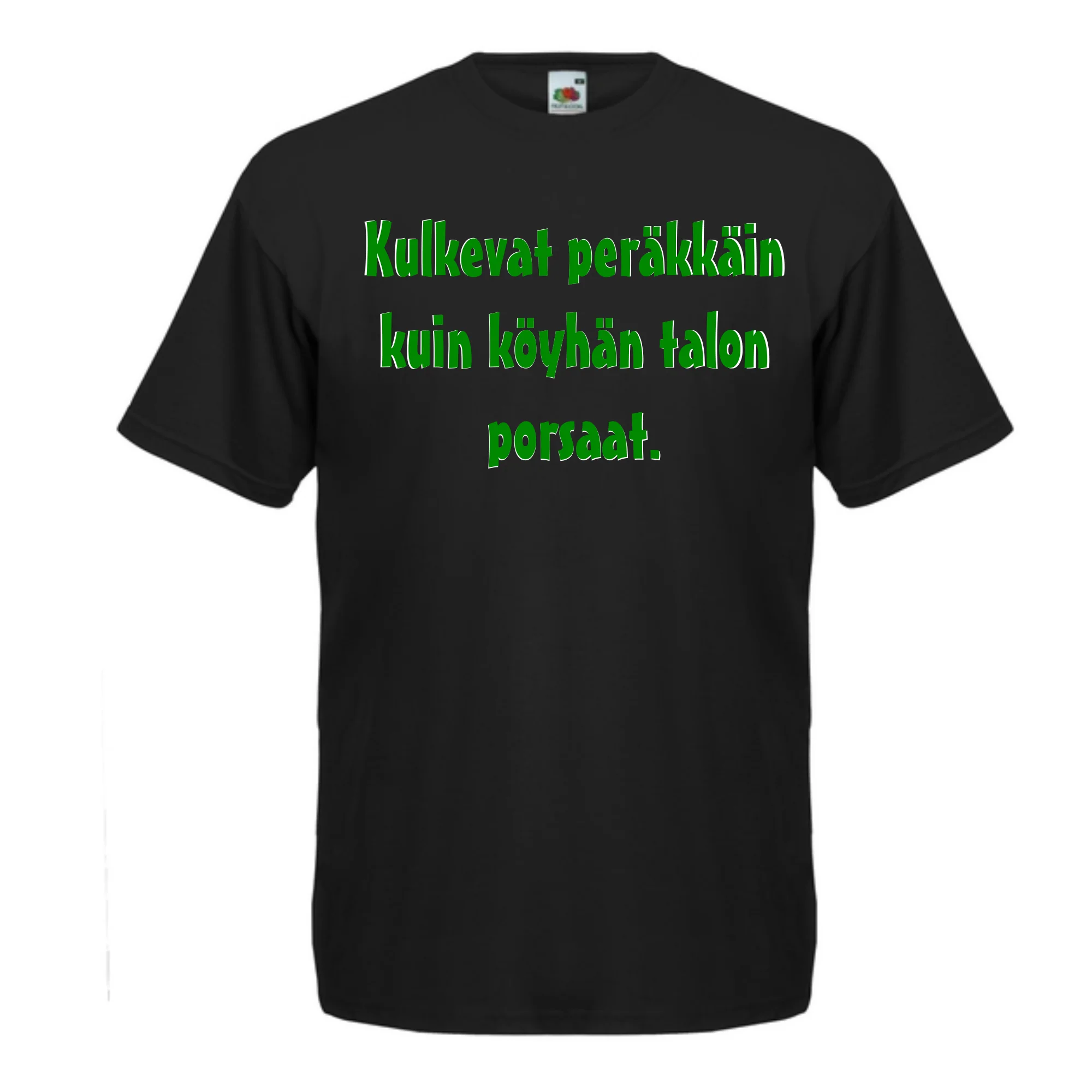 T-PAITA musta - Kulkevat peräkkäin kuin köyhän talon porsaat. (5038)