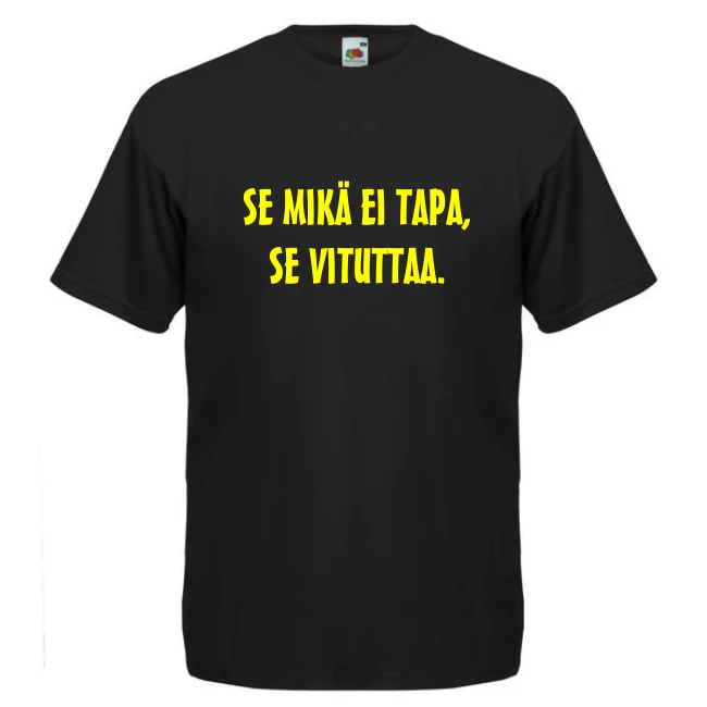 T-PAITA - SE MIKÄ EI TAPA SE VITUTTAA (00 2114)